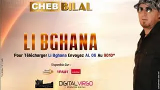 Cheb bilal- li bghana(2014)