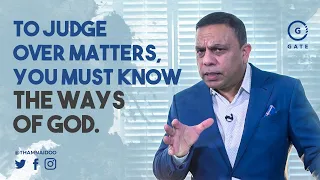 Thamo Naidoo - To Judge Over matters, You must Know The Ways Of God.