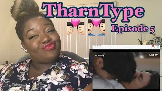 TharnType episode 5 reaction ( I’m too single to be watching 😫)