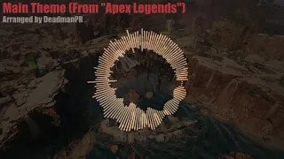 Main Theme (From "Apex Legends") - Arranged by DeadmanPR