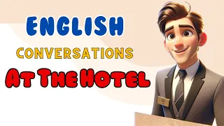 Conversation At the Hotel | English Listening Skills | English Mastery