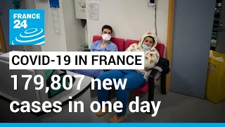 France reports record high of 179,807 new coronavirus cases in one day • FRANCE 24 English