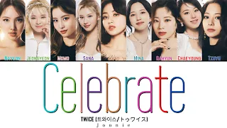 TWICE (트와이스/トゥワイス) 'Celebrate' Lyrics (Color Coded Lyrics /Kan/Rom/Eng)