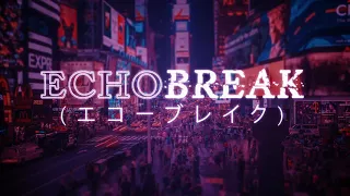 Echobreak - Dreamcatcher (Official Visual) ドリームキャッチャー