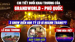 Chi tiết buổi Khai Trương Grandworld Vingroup Phú Quốc - 3 show diễn 600 tỷ có gì hoành tráng??