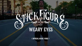 Stick Figure – "Weary Eyes" (Official Music Video)