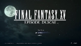 Final Fantasy XV: Episode Duscae Gameplay/Review