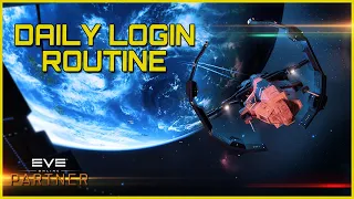 Eve Online - CURRENT DAILY LOGIN ROUTINE