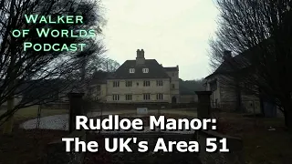 Walker of Worlds - Rudloe Manor: The UK's Area 51