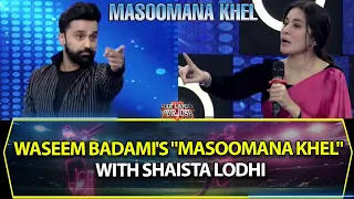 Waseem Badami's "Masoomana Khel" with Shaista Lodhi