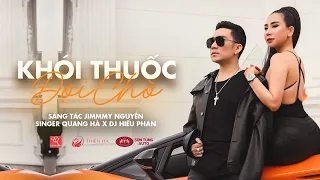 KHÓI THUỐC ĐỢI CHỜ | QUANG HÀ