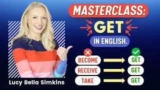 How to use GET in English: MASTERCLASS!