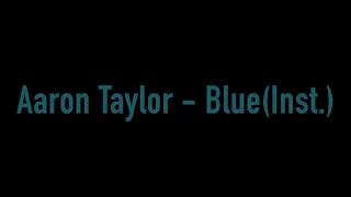 Aaron Taylor - Blue(Inst.)
