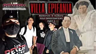 VILLA EPIFANIA: MYSTERIES AND HISTORY (PART 3) SOLO INVESTIGATIONS