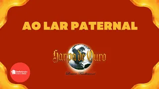 Hino Da Harpa - 318 Ao Lar Paternal | Cantado