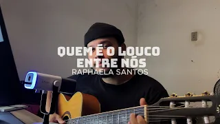 Quem É O Louco Entre Nós - Jó de Souza (Cover - Raphaela Santos)