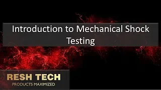 Introduction Mechanical Shock Testing