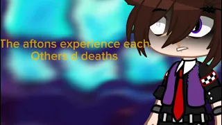 The aftons experience each others deaths || read desc