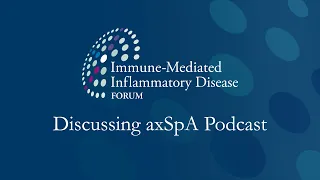 AxSpA Podcast: Risk of Uveitis with Different bDMARDs & PROs following Secukinumab Treatment
