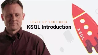 KSQL Introduction | Level Up your KSQL by Confluent