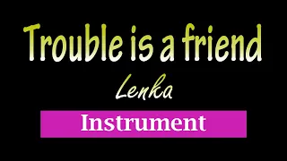 Trouble is a friend Lenka Instrument
