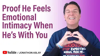 The PROOF He Feels Emotional Intimacy When He’s With You