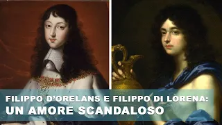 Lo scandaloso amore fra Filippo d'Orleans e Filippo di Lorena