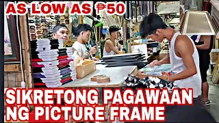 SIKRETONG PAGAWAAN NG MGA PICTURE FRAME AS LOW AS ₱50 #quiapo #manila