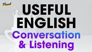 Useful English Conversation and Listening Practice