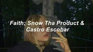 Faith // español // snow tha product & castro escobar