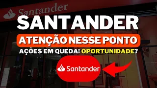 SANTANDER: POR QUE AS AÇÕES DO BANCO ESTÃO CAINDO? POTENCIAL OPORTUNIDADE AÇÕES SANB3 SANB4 SANB11