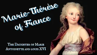 Marie Thérèse of France. SURVIVOR OF THE TERROR. The Daughter of Marie Antoinette and Louis XVI