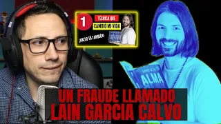 Un FRAUDE llamado LAIN GARCIA CALVO | Deconstruyendo al Gurú Mesías mas Rico de España