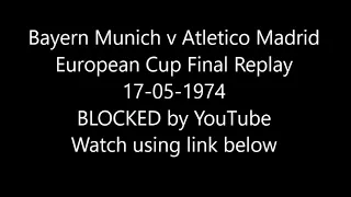 Bayern Munich v Atletico Madrid European Cup Final Replay 17-05-1974