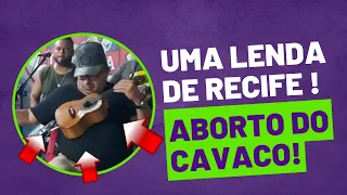 Aborto do Cavaco - Uma Lenda de Recife-PE