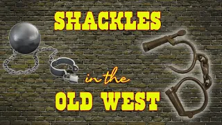 Old West Shackles
