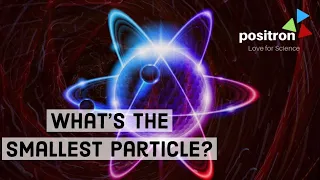 What's the Smallest Particle?