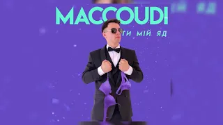 1. maccoudi - Чому (Ти мій Яд)