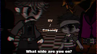 What side are you on? || FNaF || BV/CC v. Cassidy