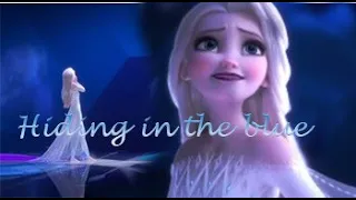 Hiding in the blue ll AMV ll Elsa ll ❀{Frozen Lover Official}❀