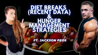 Updated research on DIET BREAKS & Hunger MANAGEMENT strategies| FT. Jackson Peos