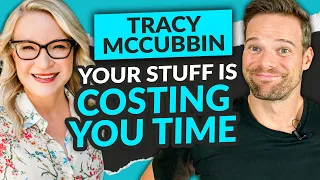 Tracy McCubbin:  Your Stuff is Costing You Time