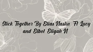 Stick Together By Elias Naslin (Ft. Lucy and Elbot, Eligah N) - 1 hour loop