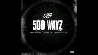 Chris Brown 500 wayz (ft. Young Lo & Young Blacc) (Soulja Boy diss)