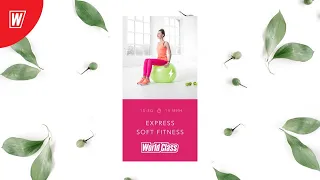 EXPRESS SOFT FITNESS с Вероникой Романовой | 24 мая 2020 | Онлайн-тренировки World Class