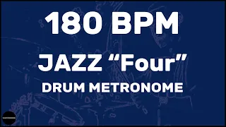 Jazz "Four" | Drum Metronome Loop | 180 BPM