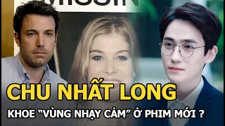 Chu Nhất Long cặp kè "bạn gái" Đặng Luân, khoe trọn "vùng nhạy cảm" trong phim mới?