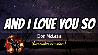 AND I LOVE YOU SO - DON MCLEAN (karaoke version)