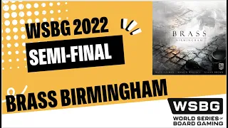 Brass | WSBG SEMI-FINAL | World Series of Board Gaming 2022