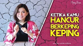 KETIKA KAMU HANCUR BERKEPING-KEPING (Video Motivasi) | Spoken Word | Merry Riana